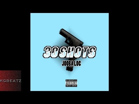 Jooba Loc - 30 Shots [Prod. By Rodrick Beats] [New 2016]