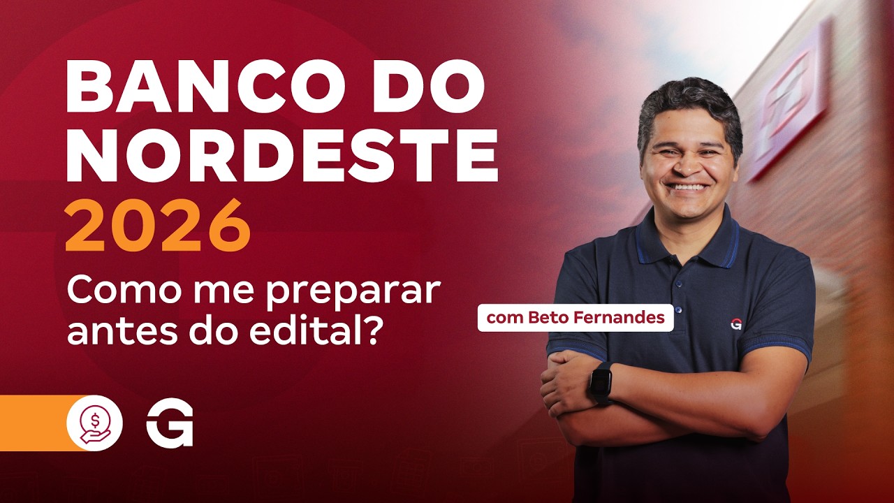 Banco do Nordeste 2026 (BNB): Como me preparar antes do edital? com Beto Fernandes