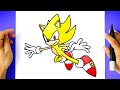 How to DRAW SUPER SONIC - Sonic the Hedgehog - step by step drawing tutorial