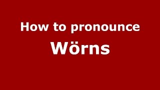 How to pronounce W&ouml;rns