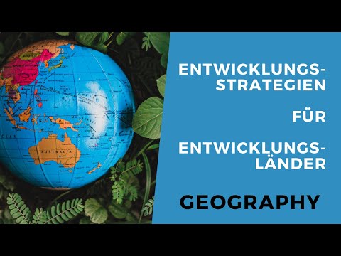 Entwicklungsstrategien für Entwicklungsländer (Abitur-Wissen)