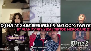 Download lagu DJ HATE SABE MERINDU X MELODY TANTE BY VIAN FVNKY VIRAL TIKTOK MENGKANE‼️ mp3 Download lagu DJ HATE SABE MERINDU X MELODY TANTE BY VIAN FVNKY VIRAL TIKTOK MENGKANE‼️ mp3