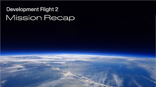 Development Flight 2 | Mission Recap