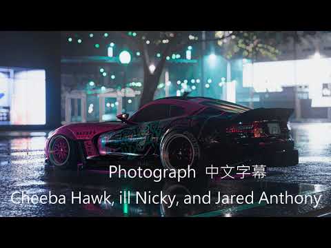 photograph Cheeba Hawk, ill Nicky, and Jared Anthony 中文歌詞