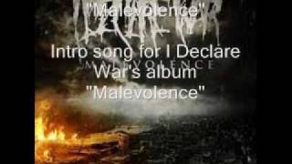 I Declare War &quot;Malevolence&quot;