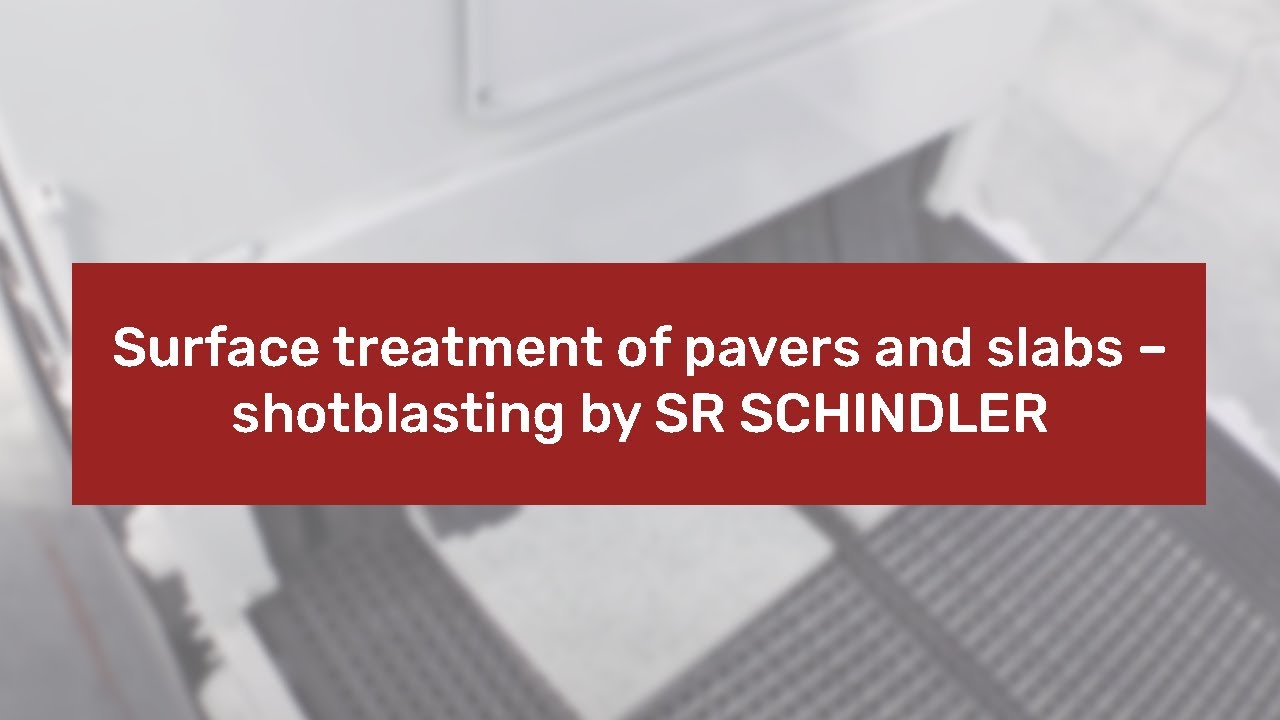 Surface treatment of pavers and slabs – shotblasting by SR SCHINDLER