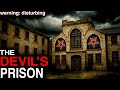 THIS PLACE IS INFESTED WITH DEMONS The DEVIL S Prison HORRIFYING Paranormal Activity On Camera