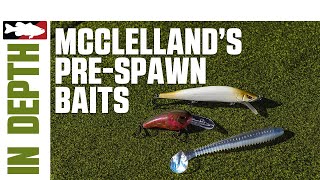 Top Pre-Spawn Baits In-Depth with Mike McClelland