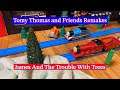 Tomy Thomas And Friends Remakes James And The Trouble With Trees 2023