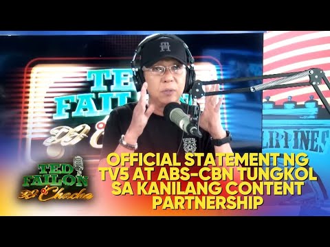 Official statement ng TV5 at ABS-CBN tungkol sa kanilang content partnership | Ted Failon DJ Chacha