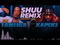 SHUU REMIX FIK FAMEICA FT KAPEKE KNOWERIC LYRICS