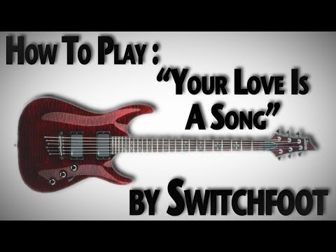Your Love Is A Song - Switchfoot