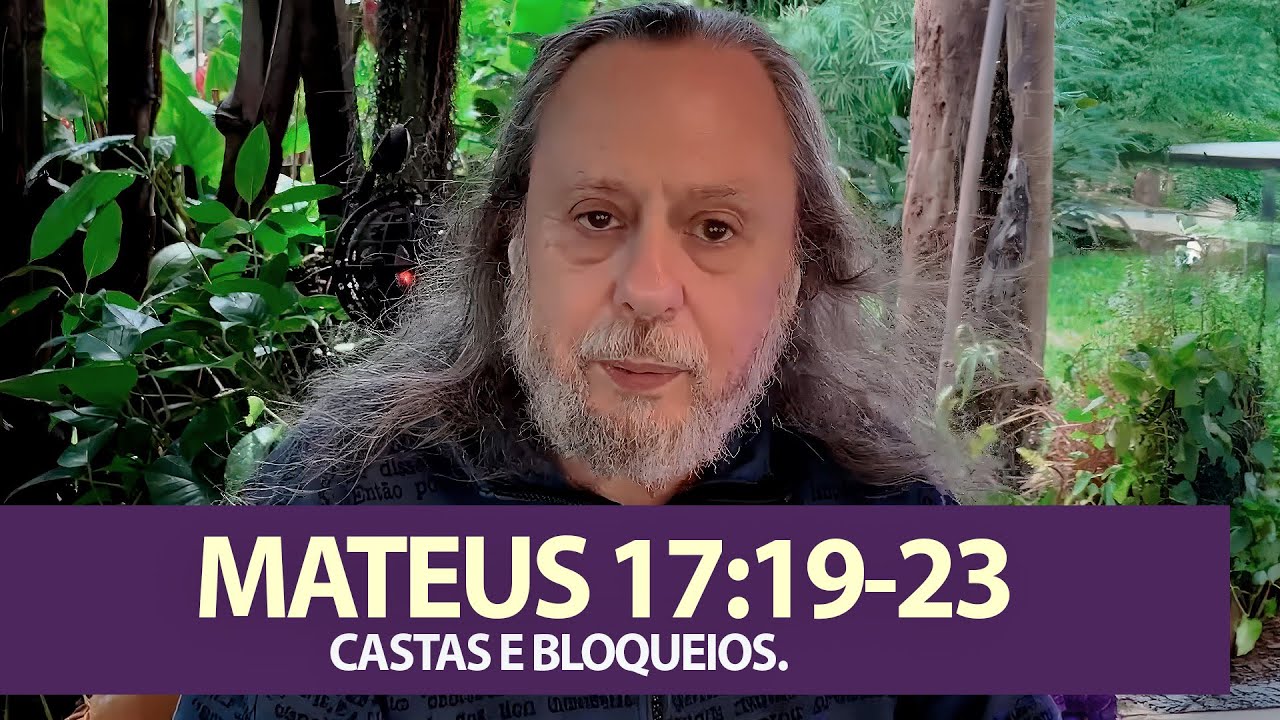 MATEUS 17:19-23 - CASTAS E BLOQUEIOS.
