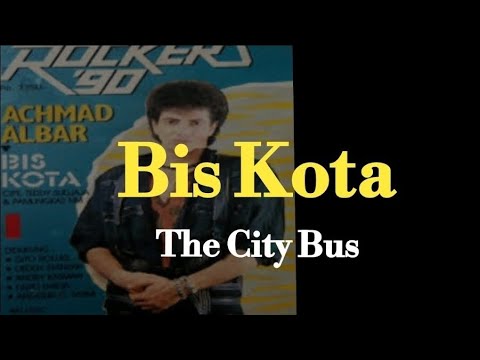 Bis Kota ( Achmad albar lirik lagu )
