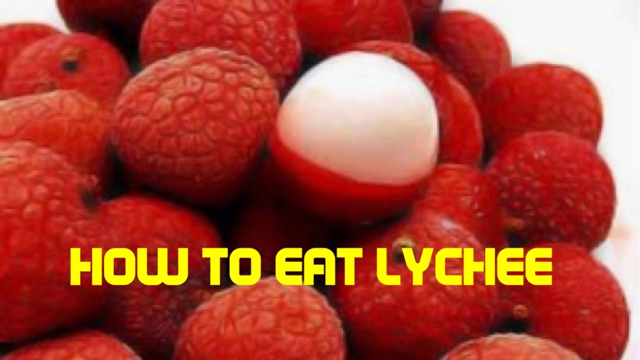 HOW TO EAT LYCHEE FRUIT (LITCHI)