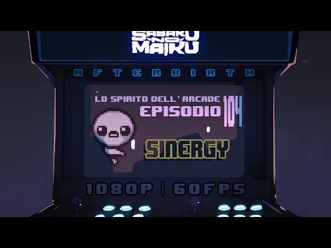 "Epic Tech", Lo Spirito dell'Arcade 104 - The Binding of Isaac: Afterbirth