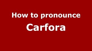 How to pronounce Carfora