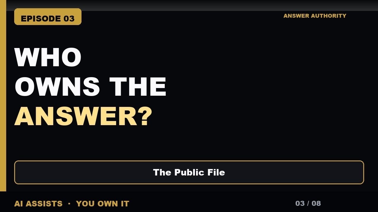 Episode 03 — The Public File Is What AI Reads