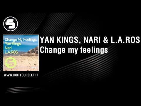 YAN KINGS, NARI & L.A.ROS - Change my feelings [Official]