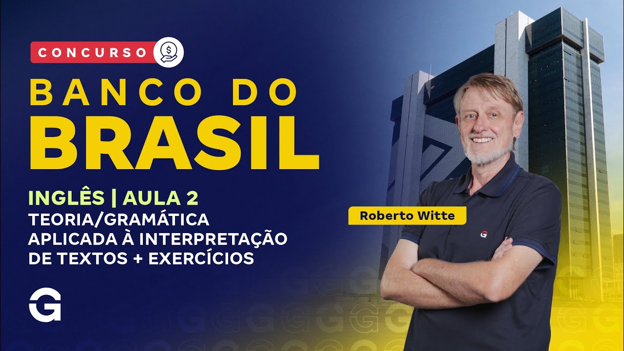 Concurso Banco do Brasil | Curso Gratuito: Inglês | Teoria, Gramática e Exercícios