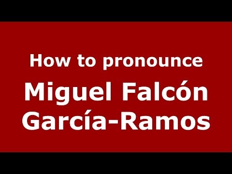 How to pronounce Miguel Falcón García-Ramos (Spanish/Spain) - PronounceNames.com