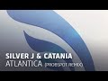 Silver J & Catania - Atlantica (Probspot Remix ...