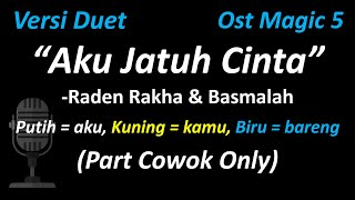 Download lagu Raden Rakha & Basmalah - Aku Jatuh Cinta (Part Cowok Only) | Ost Magic 5 | Duet Version | Cover mp3