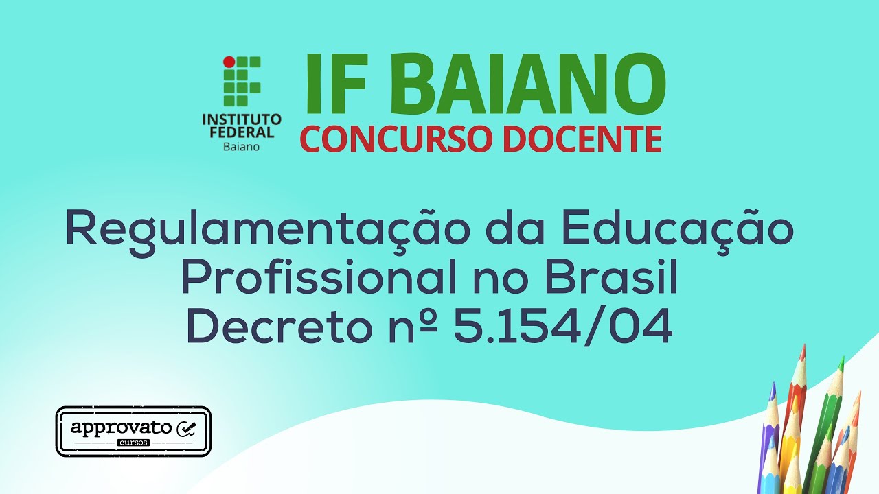 Regulamentação da Educação Profissional no Brasil - Decreto nº 5.154/04