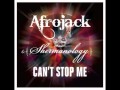 Afrojack & Shermanology - Can't Stop Me ...