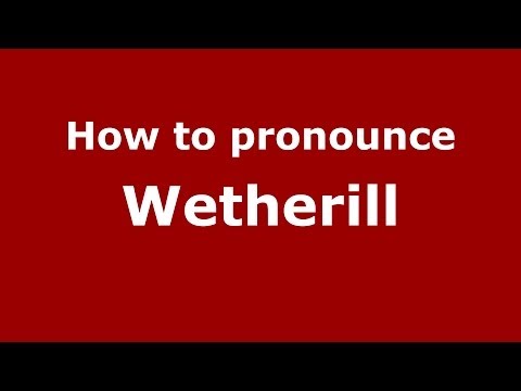 How to Pronounce Wetherill - PronounceNames.com