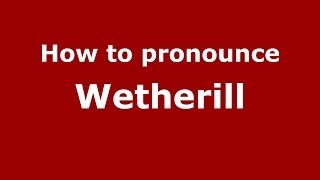 How to pronounce Wetherill