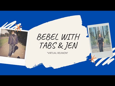 BEBEL WITH TABS & JEN | EPISODE 8 | DT31 VIRTUAL REUNION