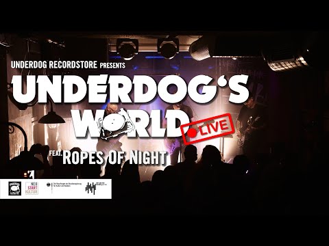 Ropes Of Night | Underdog's World @ Bumann & SOHN - LIVE