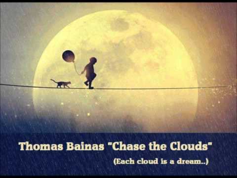 Thomas Bainas - Chase the Clouds (Each cloud is a dream)(2014)