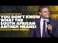 You Don T Know What The South African Anthem Means Trevor Noah Crazy Normal