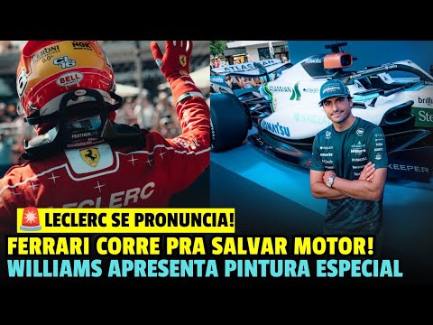 LECLERC SE PRONUNCIA! FERRARI TENTA SALVAR MOTOR! MCLAREN QUER EVITAR DISPUTA E WILLIAMS ESPECIAL