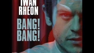 Bang! Bang! by Iwan Rheon Lyrics Video