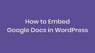 How To Embed Google Docs In WordPress