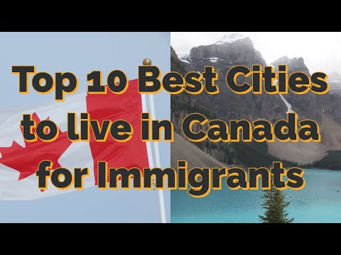 Top 10 Best Cities To Live In Canada for Immigrants