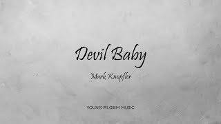 Mark Knopfler - Devil Baby (Lyrics) - Ragpicker&#39;s Dream (2002)