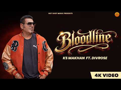 Bloodline (4K Video) KS Makhan ft. Divrose | New Punjabi song 2026 | Latest Punjabi Song 2026
