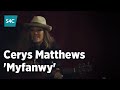 'Myfanwy' - Cerys Matthews | S4C