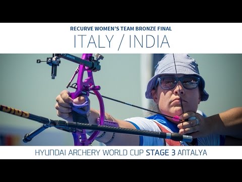 Italy v India – Recurve Women’s Team Bronze Final | Antalya 2016