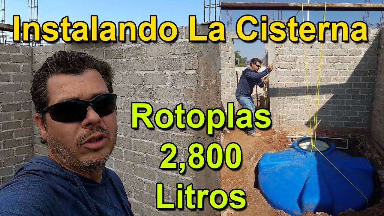 Construyendo Nuestra Casa En Mexico - Instalando la Cisterna, Rotoplas 2,800 Litros [V-blog128]
