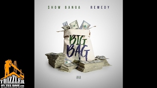 Show Banga x Remedy - Big Bag [Prod. Remedy] [Thizzler.com Exclusive]