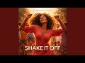 SHAKE IT OFF