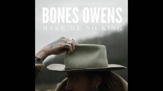 Bones Owens -  Make Me No King