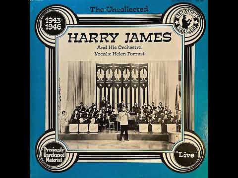 The Uncollected - HARRY JAMES And His Orchestra (FULL ALBUM)