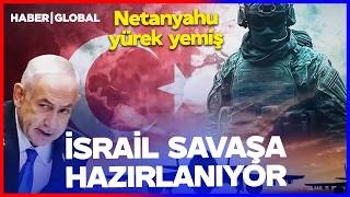 İSRAİL, TÜRKİYE SAVAŞINA HAZIRLANIYOR! Tel Aviv'den Küstah Açıklama