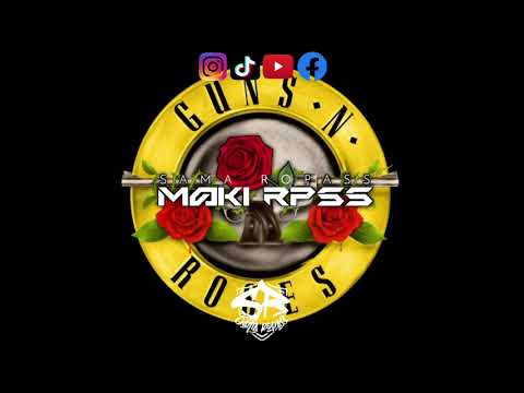 GUNS ROSES x MAKI RPSS - SWEET CHILD O MINE  (REMAKE TROPIC HOUSE)